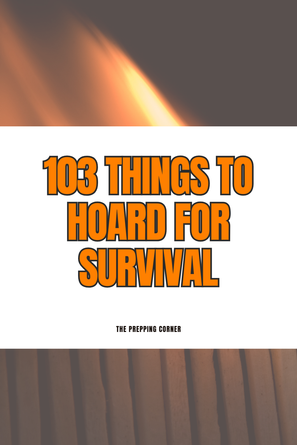 Survival Hoarding Guide: 103 Essential Items to Stockpile for Uncertain Times